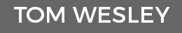 TOM WESLEY