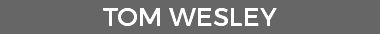 TOM WESLEY